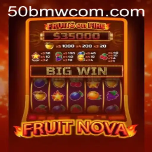 FruitNova: Embark on a Thrilling Gaming Adventure with 50bmw.com
